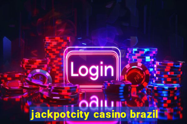 jackpotcity casino brazil